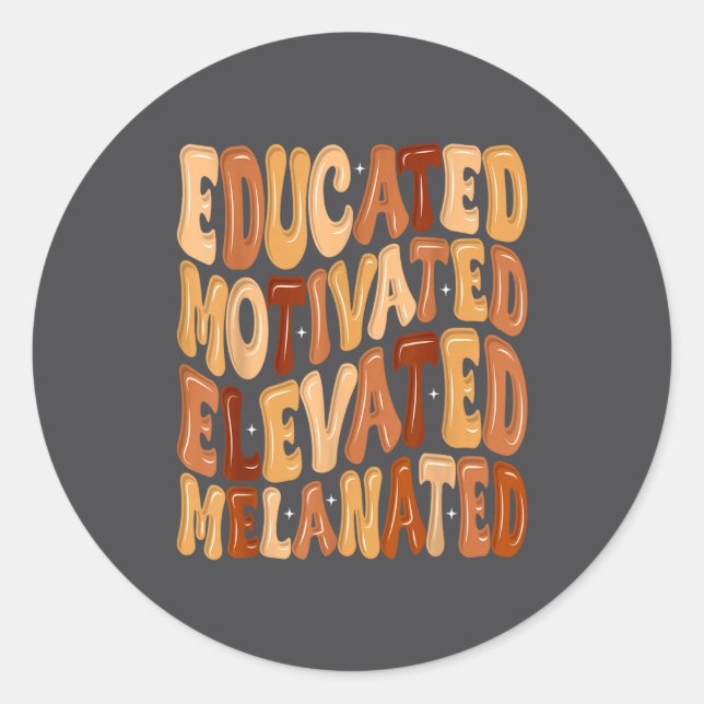Black History Month Educated Motivated Elevated Me Classic Round Sticker (Front)