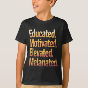 Black History Month Educated Motivated Elevated Me T-Shirt