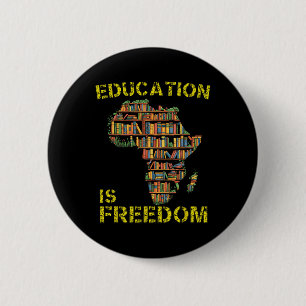 Black History Month Education Is Freedom Black Tea Button