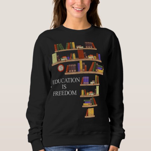 Black History Month Education Is Freedom Black Wom Sweatshirt