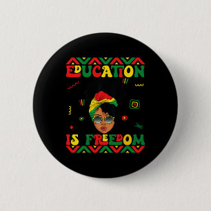 Black History Month Education Is Freedom Teacher A Button