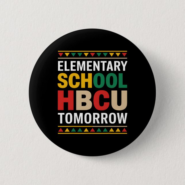 Black History Month Elementary School Hbcu Tomorro Button (Front)