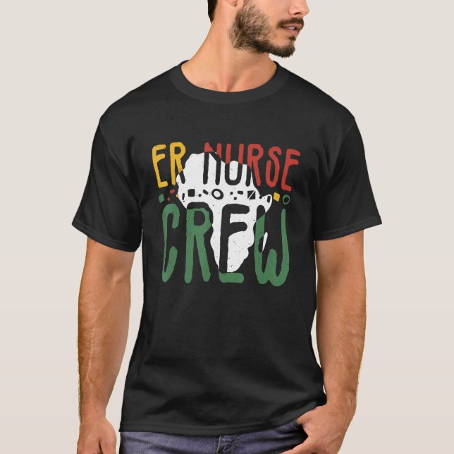 Black History Month ER Nurse Crew African Emergenc T-Shirt (Front)