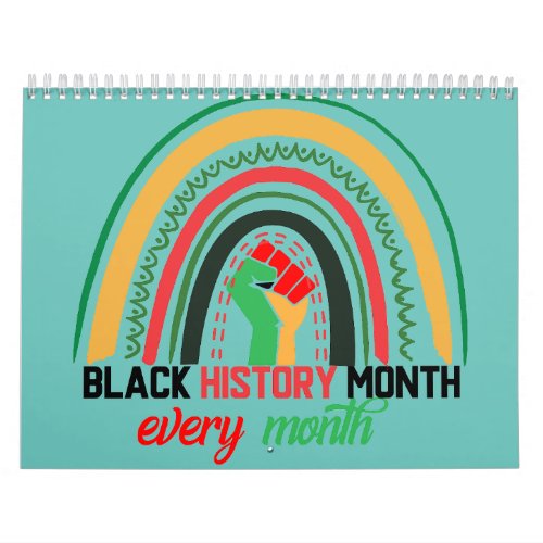 Black History Month Every Month Patriotic African  Calendar