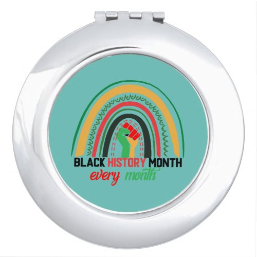 Black History Month Every Month Patriotic African  Compact Mirror