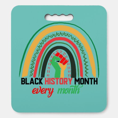 Black History Month Every Month Patriotic African  Seat Cushion