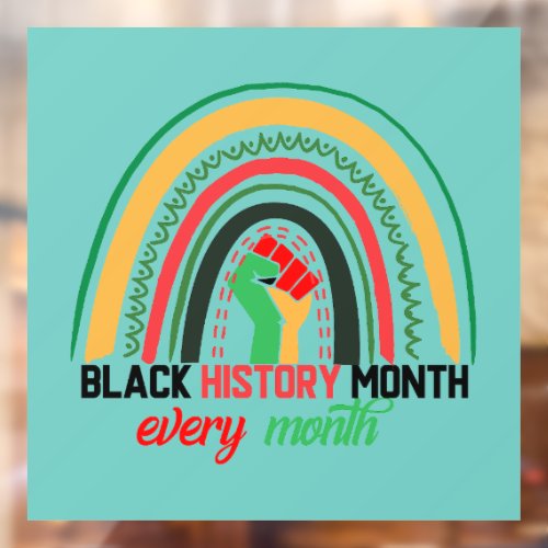 Black History Month Every Month Patriotic African  Window Cling