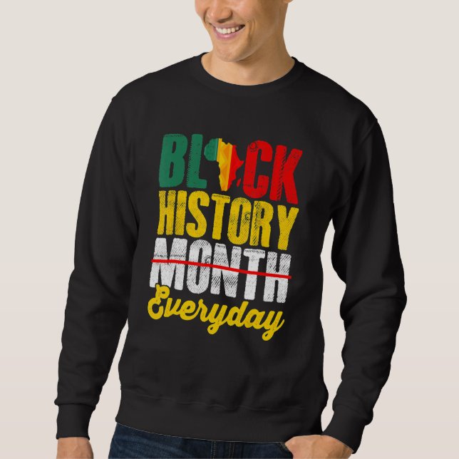 Black History Month Everyday African Melanin Black Sweatshirt (Front)