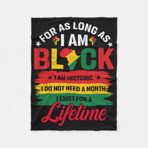 Black History Month For As Long As I Am Black Prid Fleece Blanket