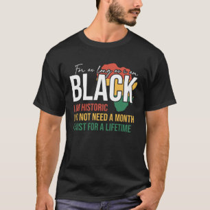 Black History Month For As Long As I Am Pride Prot T-Shirt