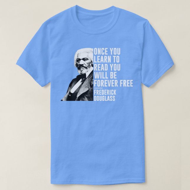 Black History Month Frederick Douglass Quote BLM L T-Shirt (Design Front)