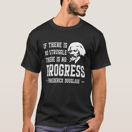 Black History Month Frederick Douglass Quote T_Shirt