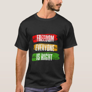 Black History Month Freedom Everyone Is Right Prem T-Shirt