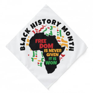 Black History Month  Freedom is never given, it is Bandana