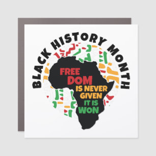 Black History Month  Freedom is never given, it is Car Magnet