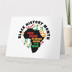 Black History Month  Freedom is never given, it is Card