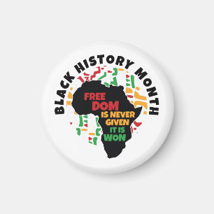 Black History Month  Freedom is never given, it is Magnet