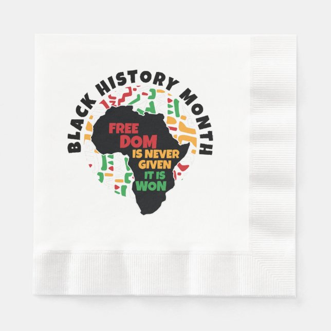 Black History Month  Freedom is never given, it is Napkins (Front)