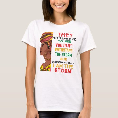 Black History Month I Am The Storm Strong African T_Shirt