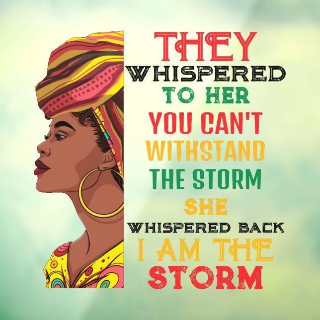 Black History Month I Am The Storm Strong African Window Cling (Sheet 3)