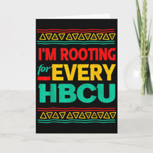 Black History Month Im Rooting For Every Hbcu T Sh Card