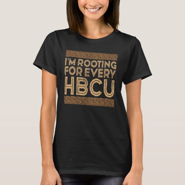 Black History Month I'm Rooting For Every HBCU T-Shirt (Front)