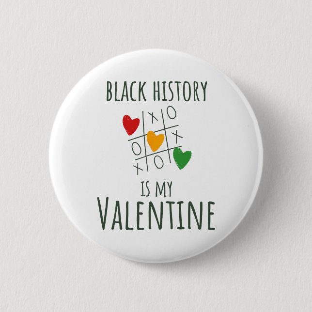 Black History Month Is My Valentine Valentine's Da Button (Front)