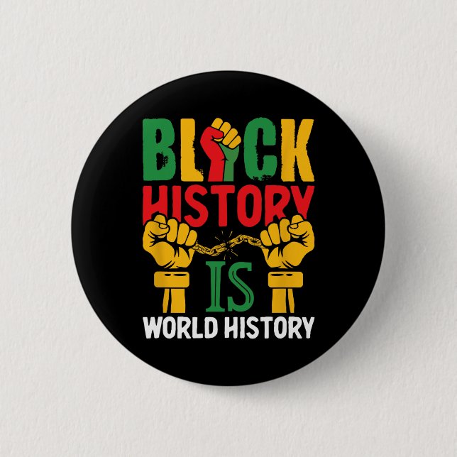 Black History Month Is World History  Button (Front)