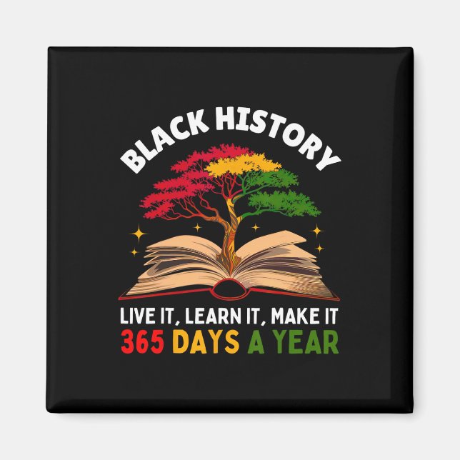 Black History Month Live It Learn It Make It 365 D Magnet (Front)