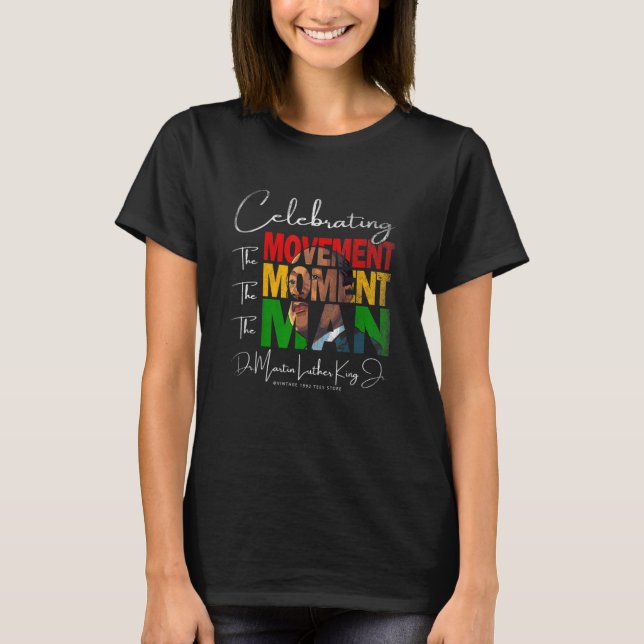 Black History Month Martin Have Dream Luther King  T-Shirt (Front)