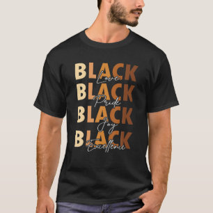 Black History Month Melanin Black Pride Love Joy E T-Shirt