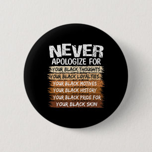 Black History Month Never Apologize Button