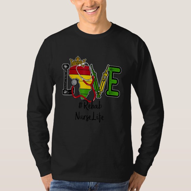 Black History Month Nurse Rehab Nurse Nurse S Day  T-Shirt (Front)
