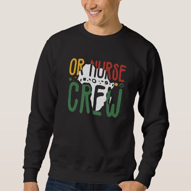 Black History Month OR Nurse Crew African Operatin Sweatshirt (Front)