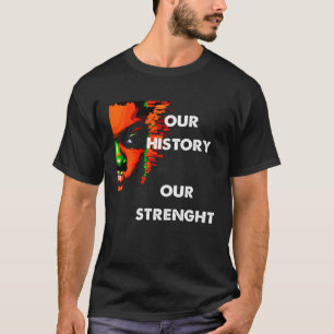 Black History Month Our History Our Strength Pullo T-Shirt
