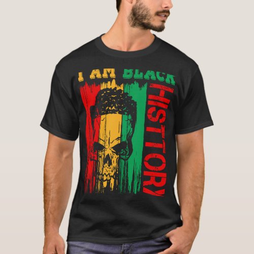 Black History Month Outfit I Am Black Every Month  T_Shirt