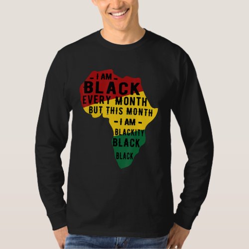 Black History Month Pajama I Am Black Every Month  T_Shirt
