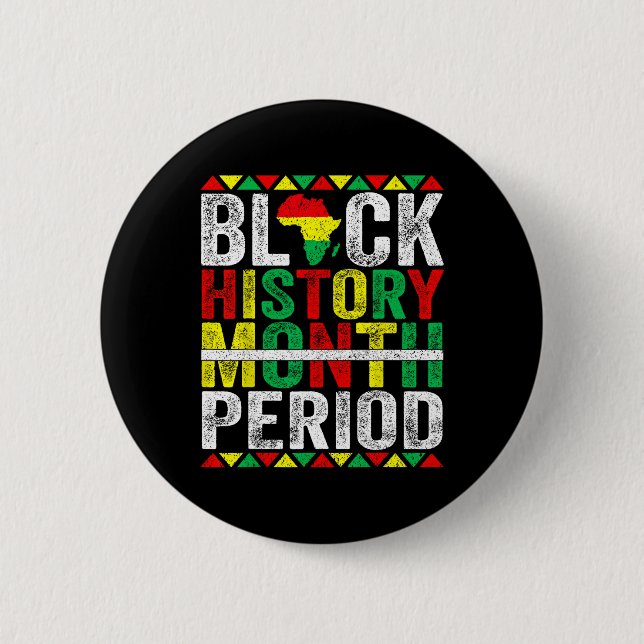 Black History Month Period African American Black  Button (Front)