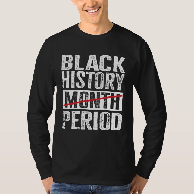 Black History Month Period Melanin African America T-Shirt (Front)