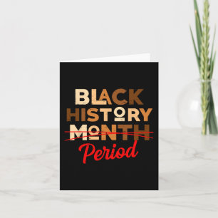 Black History Month Period Melanin Juneteenth Men  Card