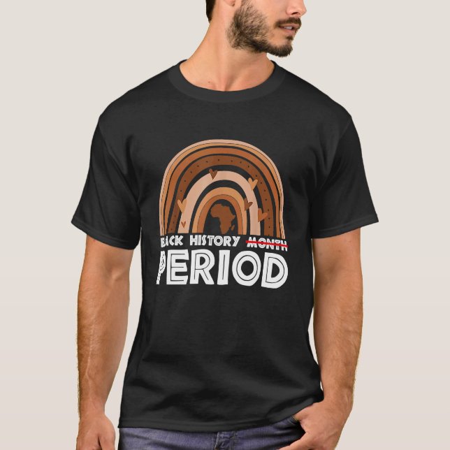 Black History Month Period Melanin Rainbow African T-Shirt (Front)