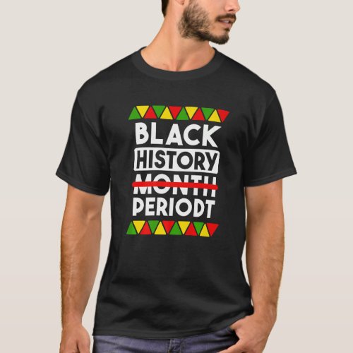 Black History Month Periodt Outfits African Americ T_Shirt