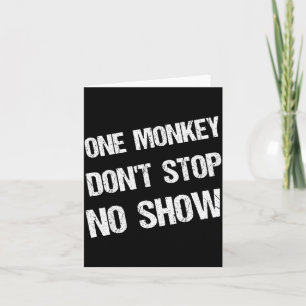 Black History Month Phrases One Monkey Don't Stop  Card