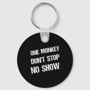 Black History Month Phrases One Monkey Don't Stop  Keychain