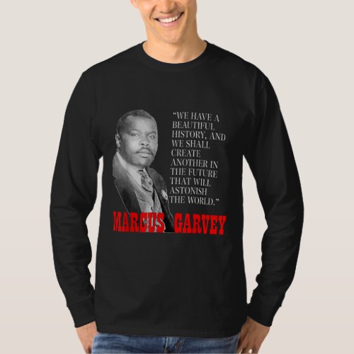 Black History Month Pride Gift Marcus Garvey Quote T_Shirt