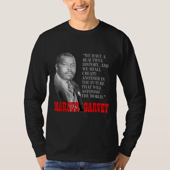 Black History Month Pride Gift Marcus Garvey Quote T-Shirt (Front)