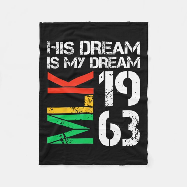Black History Month Pride Mlk 1963 His Dream Is My Fleece Blanket (Front)