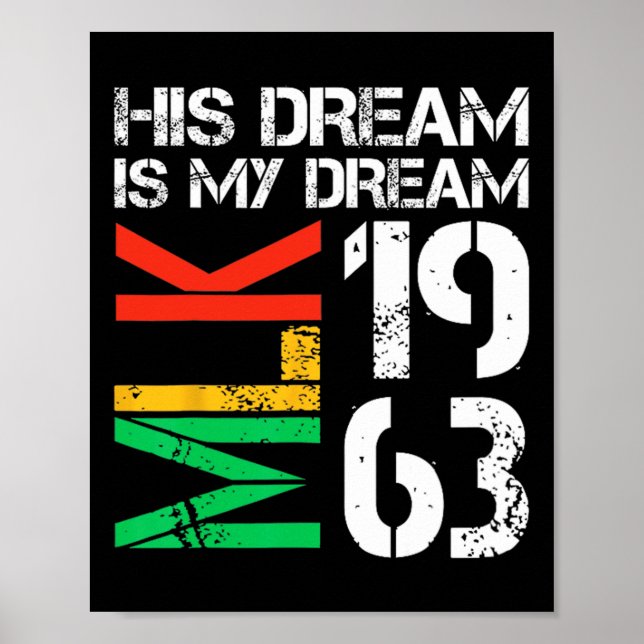 Black History Month Pride Mlk 1963 His Dream Is My Poster (Front)