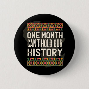 Black History Month Quotes - Cant Hold Our History Button