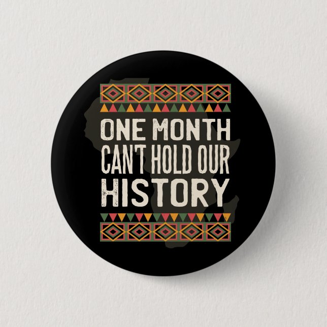 Black History Month Quotes - Cant Hold Our History Button (Front)